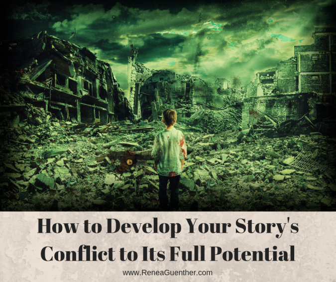 How to Develop Your Story's Conflict to Its Full Potential, Renea Guenther, Planning Your Novel, Plotting, Conflict